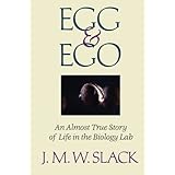 egg  ego an almost true story of life in the biology lab