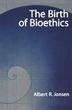 The Birth of Bioethics