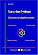Franchise-Systeme - Gemeinsam erfolgreicher werden