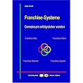 Franchise-Systeme - Gemeinsam erfolgreicher werden