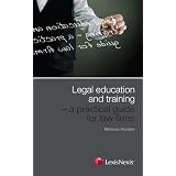 Legal Education and Training: A Practical Guide for Law Firmsby Melissa Hardee