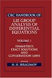 CRC Handbook of Lie Group Analysis of Differential Equations: Volume 1