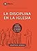 La Disciplina en la Iglesia (Church Discipline) - 9Marks (Edificando Iglesias Sanas (Spanish)) (Spanish Edition)