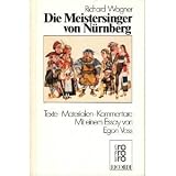 Die Meistersinger von N&uuml;rnberg - Texte, Materialien, Kommentare. - Richard Wagner, Attila Csampai, Dietmar. Holland