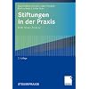Stiftungen in der Praxis: Recht, Steuern, Beratung