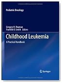 Childhood Leukemia: A Practical Handbook (Pediatric Oncology)