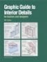 Graphic Guide to Interior Details: For Builders and Designers