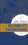 Life Cycle Reliability Engineering