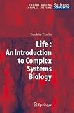 Life: An Introduction to Complex Systems Biology (Understanding Complex Systems)