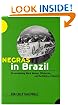 Negras in Brazil: Re-envisioning Black Women, Citizenship, And the Politics of Identity
