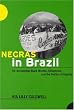 Negras in Brazil: Re-envisioning Black Women, Citizenship, and the Politics of Identity