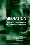 Mediation : principles and regulation in comparative perspective