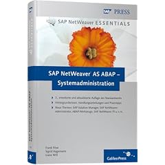 SAP NetWeaver AS ABAP - Systemadministration: Basiswissen f�r das SAP-Systemmanagement (SAP PRESS)