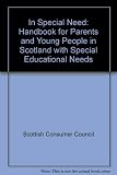 In special need : a handbook for parents and young people in Scotland with special educational needs