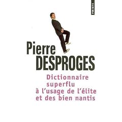 Dictionnaire superflu a l'usage de l'elite et des bien nantis