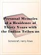 Personal Memoirs of a Residence of Thirty Years with the Indian Tribes on the American Frontiers