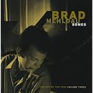 Brad Mehldau : Songs - The Art Of The Trio Volume Three