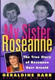 My Sister Roseanne: The True Story of Roseanne Barr Arnold