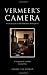 Vermeer's Camera: Uncovering the Truth behind the Masterpieces