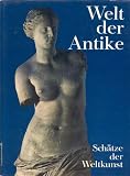 Produkt-Bild: Welt der Antike. Architektur, Plastik, Malerei, Schmuck, Mosaiken, Munzen.