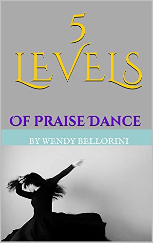 5 Levels of Praise Dance