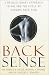 Books : Back Sense: A Revolutionary Approach to Halting the Cycle of Chronic Back Pain [Hardcover]