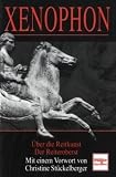 Produkt-Bild: Xenophon: &Uuml;ber die Reitkunst / Der Reiteroberst: Zwei hippologische Lehrb&uuml;cher der Antike