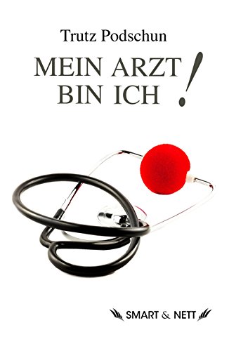 Mein Arzt bin Ich!: Auf der Reise ins medizinische Ich (German Edition)