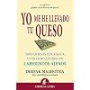 Yo me he llevado tu queso: Para quienes se niegan a vivir como ratones en laberintos ajenos (Narrativa Empresarial)