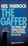 The gaffer : the trials and tribulations of a football manager