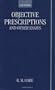 Objective Prescriptions: And Other Essays
