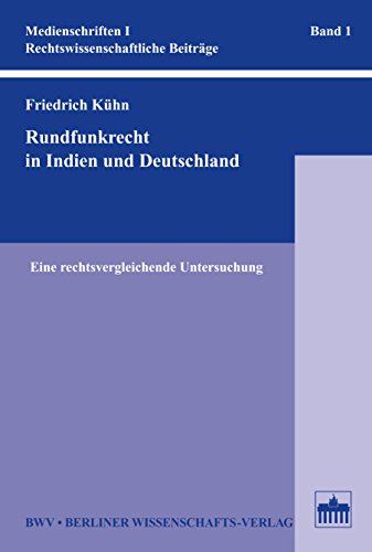 Rundfunkrecht in Indien und Deutschland: Eine rechtsvergleichende Untersuchung (German Edition)