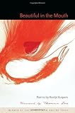 Beautiful in the Mouth (A. Poulin, Jr. New Poets of America)