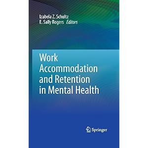 【クリックで詳細表示】Work Accommodation and Retention in Mental Health： Izabela Z. Schultz， E. Sally Rogers： 洋書