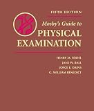 By Henry M. Seidel MD, Jane W. Ball RN DrPH CPNP DPNAP, Joyce E. Dains DrPH JD RN FNP BC DPNAP, G. William Benedict MD PhD: Mosbys Guide to Physical Examination Fifth (5th) Edition