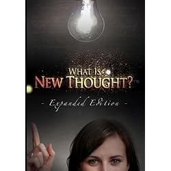 What Is New Thought? (Expanded Edition)