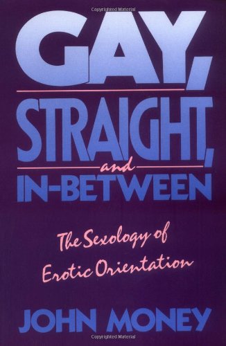 Gay, Straight, and In-Between: The Sexology of Erotic Orientation