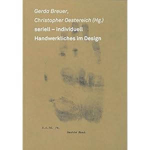 seriell - individuell: Handwerkliches im Design