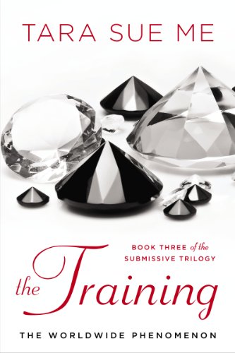 The Training: The Submissive Trilogy by Tara Sue Me