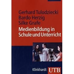 Medienbildung in Schule und Unterricht: Grundlagen und Beispiele