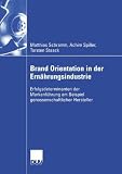 Produkt-Bild: Brand Orientation in der Ern&auml;hrungsindustrie: Erfolgsdeterminanten der Markenf&uuml;hrung am Beispiel genossenschaftlicher Hersteller