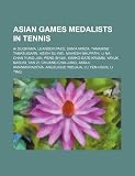 Asian Games medalists in tennis: Ai Sugiyama, Leander Paes, Sania Mirza, Tamarine Tanasugarn, Hsieh Su-wei, Mahesh Bhupathi, Li Na