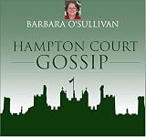 Hampton Court Gossip