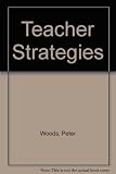 Teacher strategies : explorations in the sociology of the school
