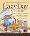 Search : Lazy Day Cookin: Slow-Cooker Meals That Simmer to Delicious Perfection While You Work, Play or Sleep