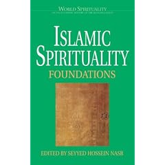 Islamic Spirituality - Foundations: Vol 1