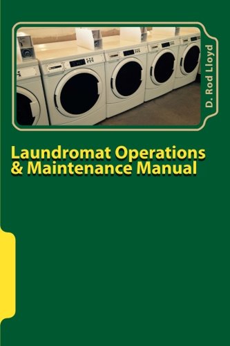 Laundromat Operations & Maintenance Manual: From the Trenches