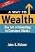 A Way to Wealth: The Art of Investing in Common Stocks