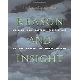 reason and insight western and eastern perspectives on the pursuit of moral wisdom