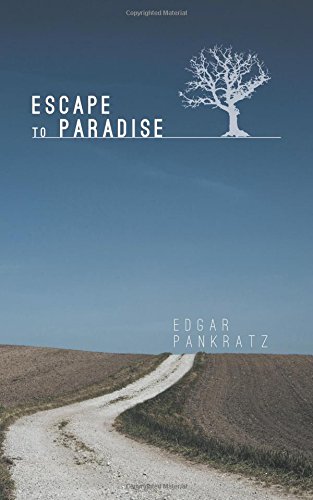 Escape to Paradise, by Edgar Pankratz